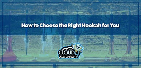 How to Choose the Right Hookah for You