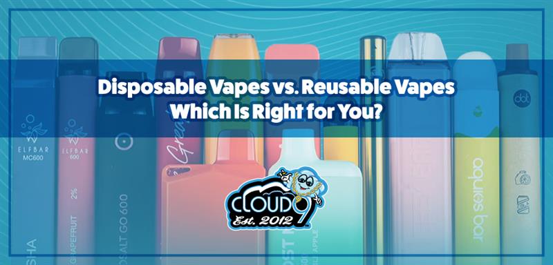 Disposable Vapes vs. Reusable Vapes: Which Is Right for You?