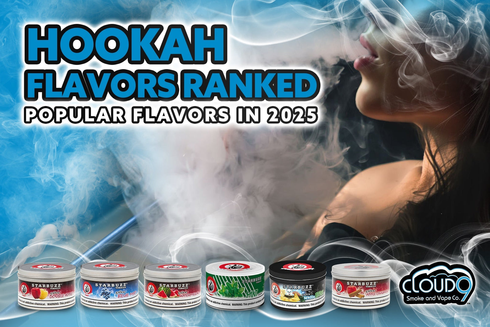 Popular Hookah Flavors ranked in 2025 - Cloud 9 Smoke Shop