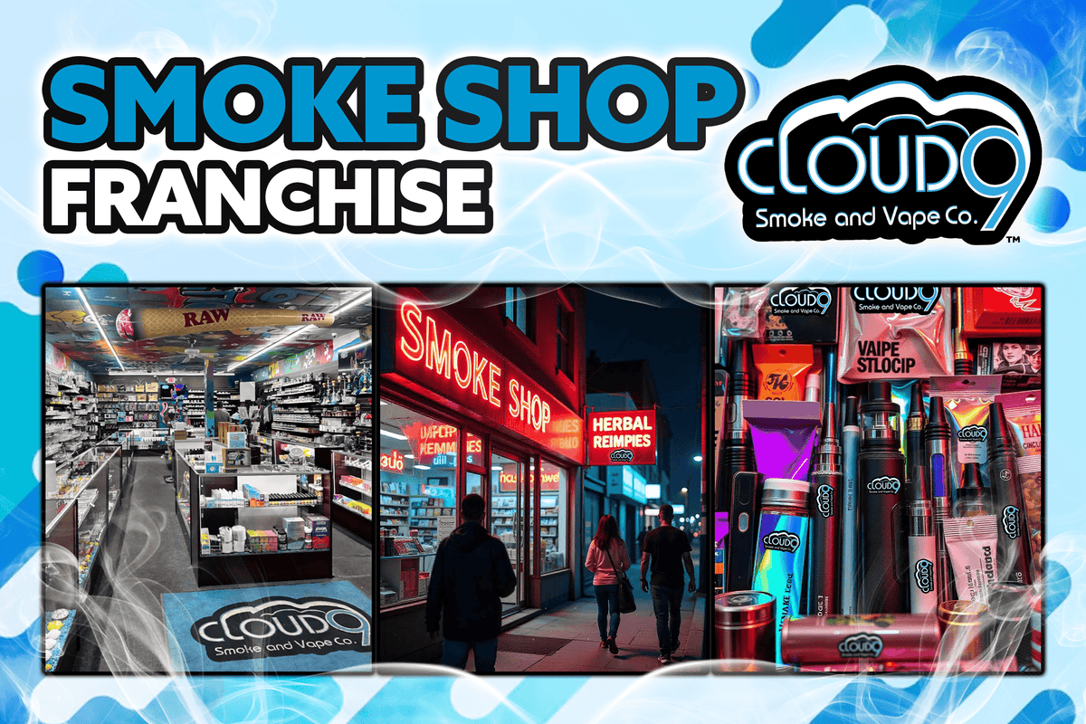 Cloud 9 Smoke Shop Franchise: Start Your Own Business Today Cloud 9 Smoke Shop Franchise: Start Your Own Business Today