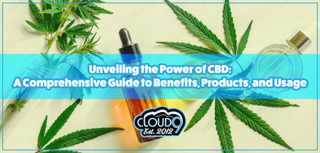 Unveiling the Power of CBD: A Comprehensive Guide to Benefits, Products, and Usage
