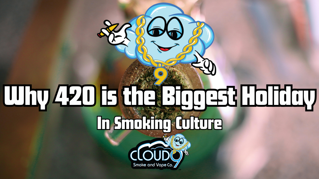 Why 420 is the Biggest Day in Smoke Culture Why 420 is the Biggest Day in Smoke Culture