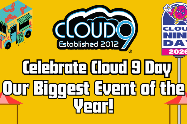 Celebrate Cloud 9 Day Our Biggest Event of the Year!