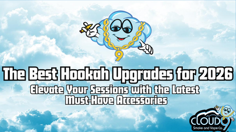 The Best Hookah Upgrades for 2026 Elevate Your Sessions with the Latest Must-Have Accessories